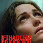 If I Had Legs I’d Kick You